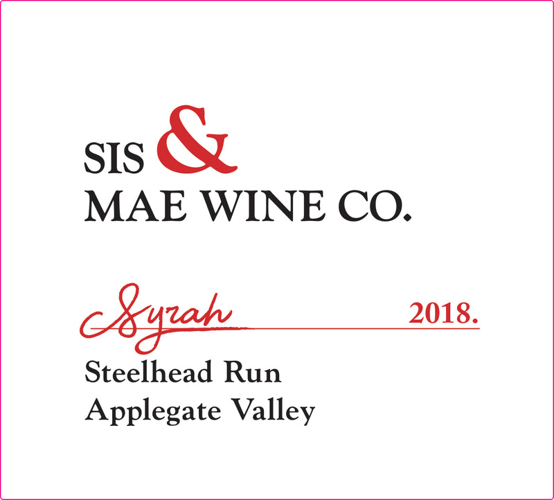 Sis & Mae Wine Co. Steelhead Run Syrah 2018